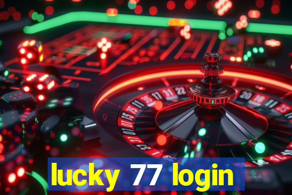 lucky 77 login