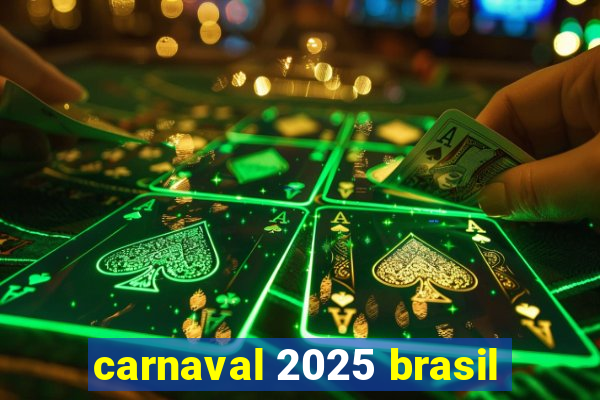 carnaval 2025 brasil