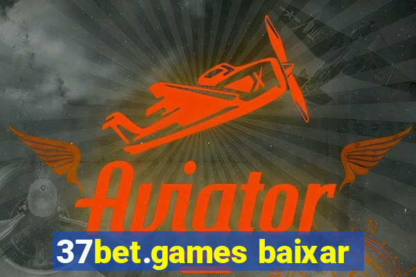 37bet.games baixar