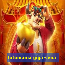 lotomania giga-sena