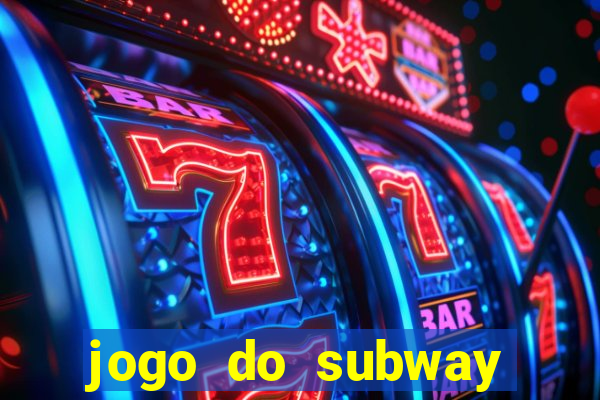 jogo do subway surf de ganhar dinheiro