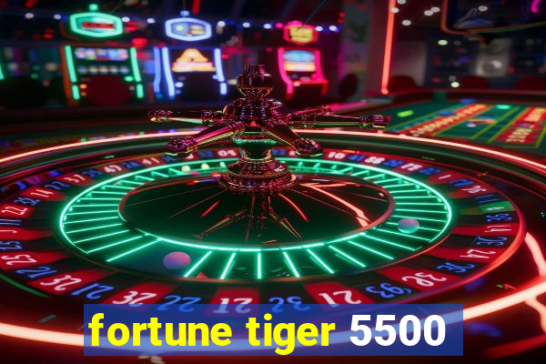 fortune tiger 5500