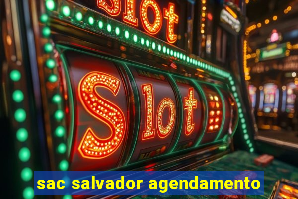 sac salvador agendamento