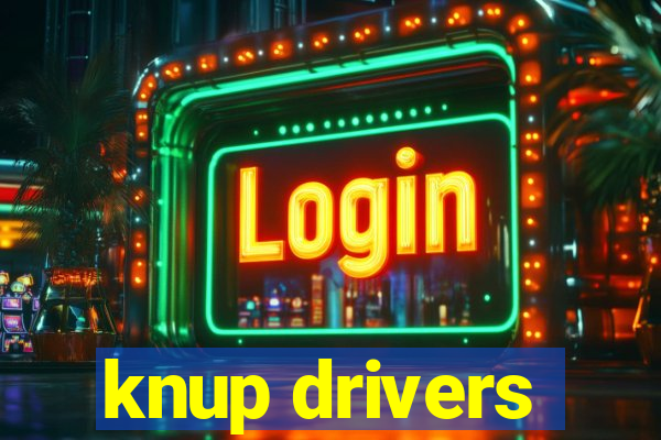 knup drivers