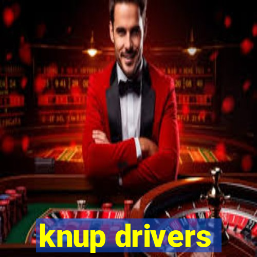 knup drivers