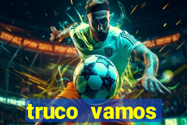 truco vamos torneios online