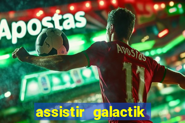 assistir galactik football dublado