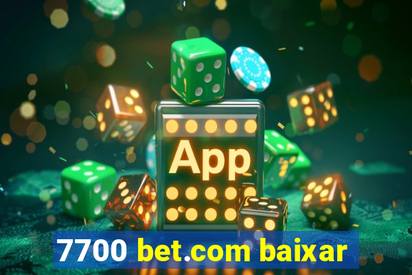 7700 bet.com baixar