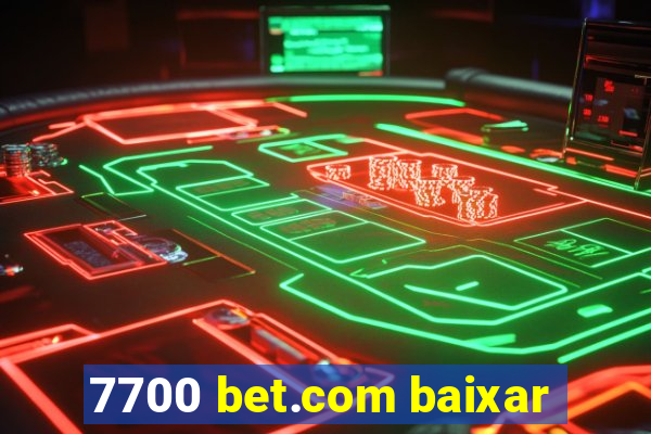 7700 bet.com baixar