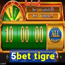 5bet tigre