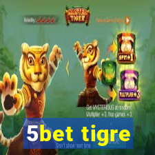 5bet tigre