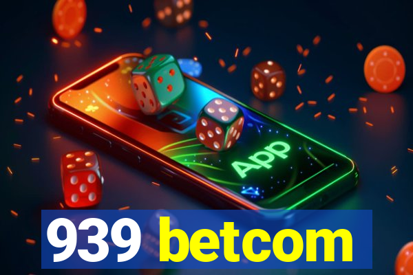 939 betcom