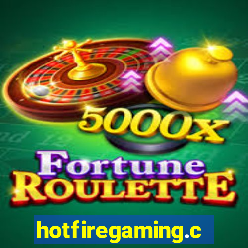 hotfiregaming.com