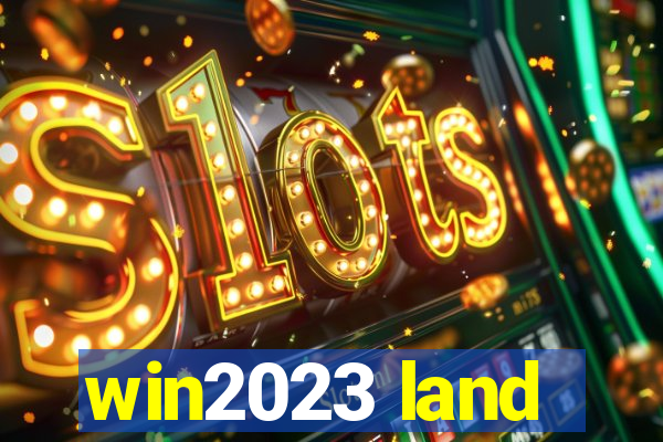 win2023 land