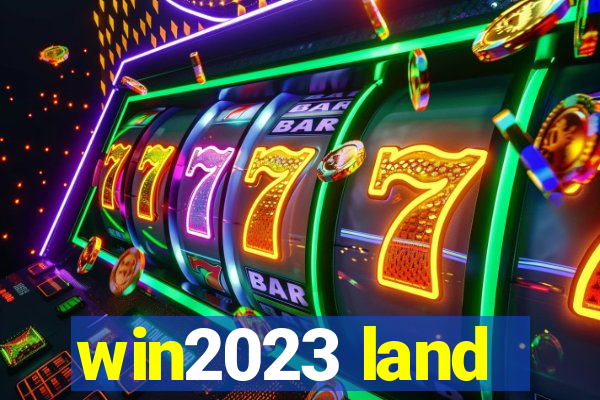 win2023 land