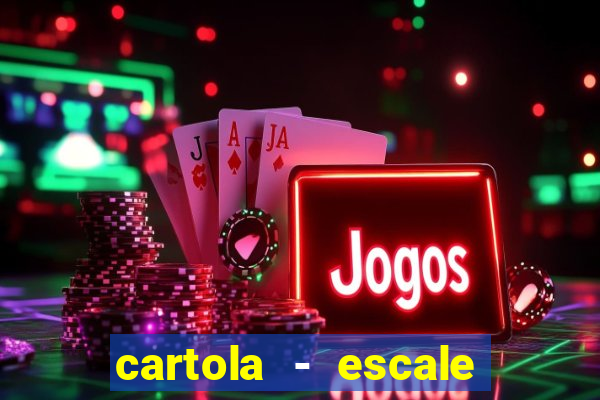 cartola - escale seu time!