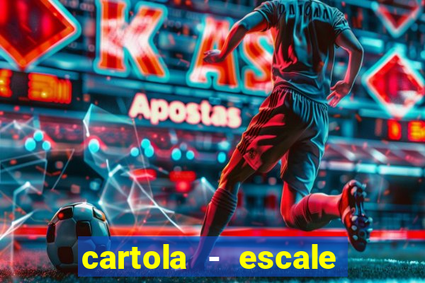 cartola - escale seu time!