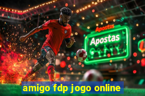 amigo fdp jogo online