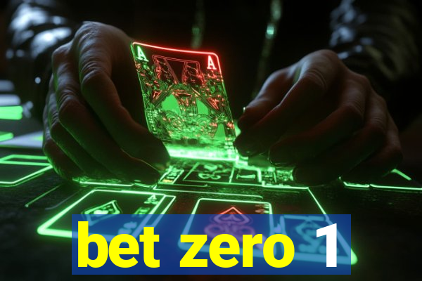 bet zero 1