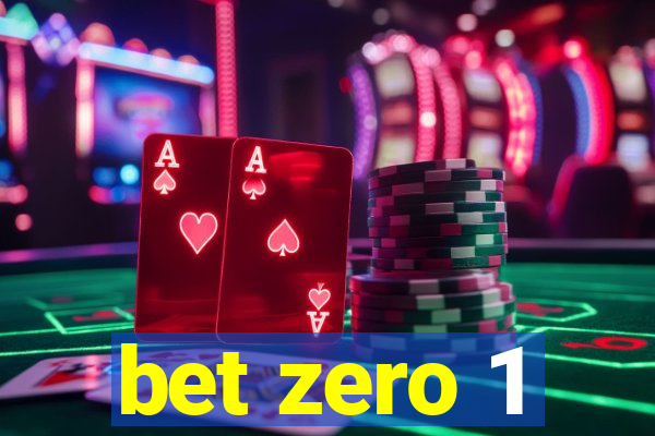 bet zero 1