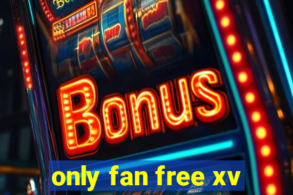 only fan free xv