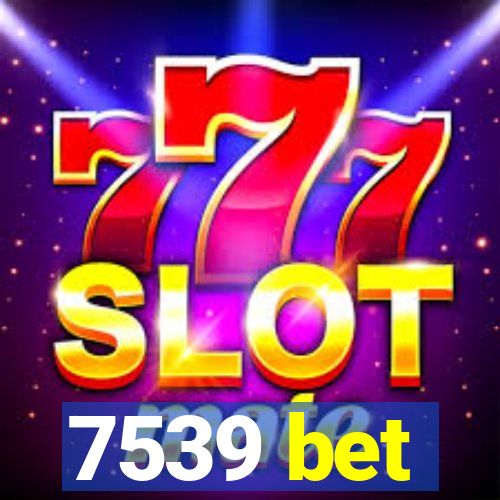 7539 bet