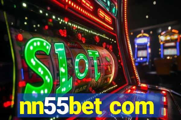 nn55bet com