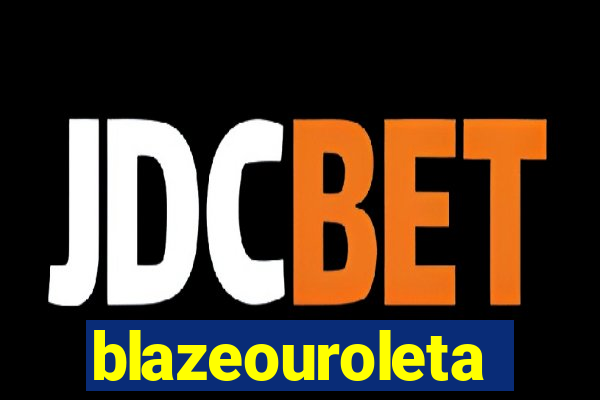 blazeouroleta