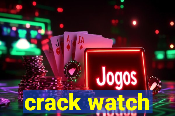 crack watch