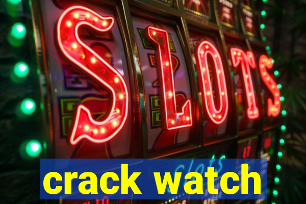 crack watch