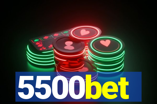 5500bet