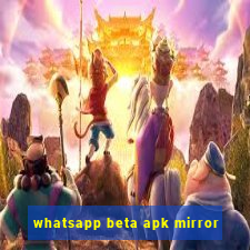 whatsapp beta apk mirror