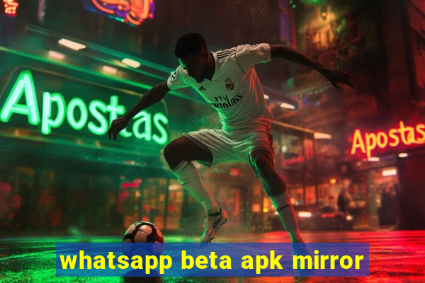 whatsapp beta apk mirror