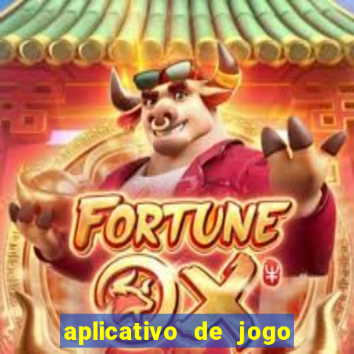 aplicativo de jogo pra ganhar dinheiro