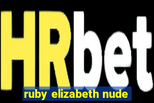 ruby elizabeth nude