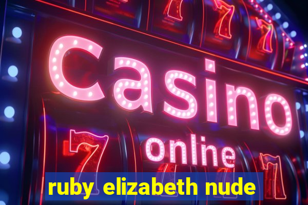 ruby elizabeth nude