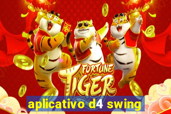 aplicativo d4 swing