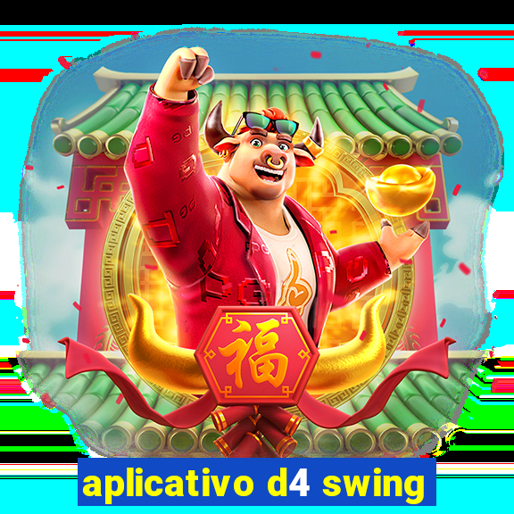 aplicativo d4 swing