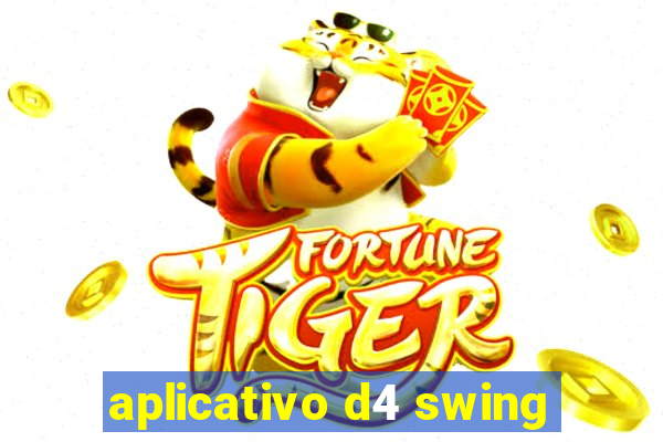 aplicativo d4 swing