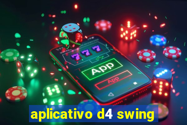 aplicativo d4 swing