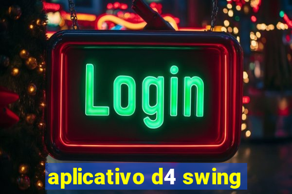 aplicativo d4 swing