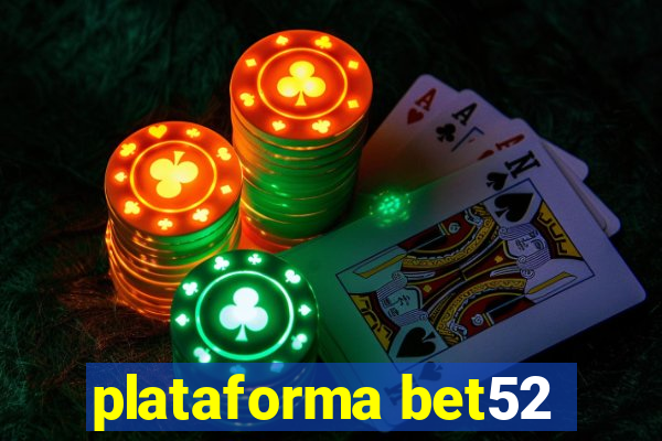 plataforma bet52