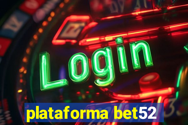 plataforma bet52