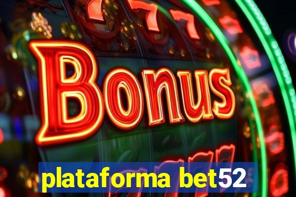 plataforma bet52