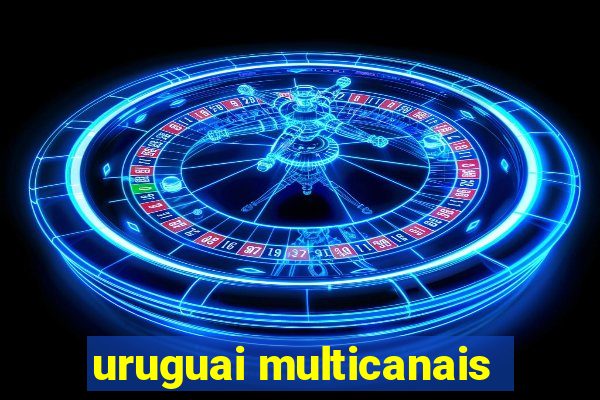 uruguai multicanais