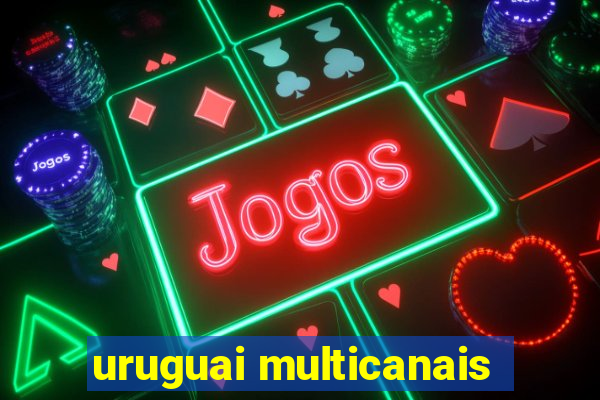 uruguai multicanais