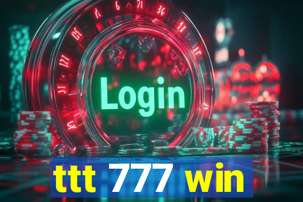 ttt 777 win