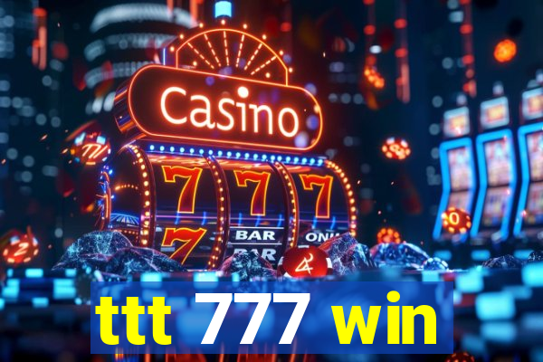 ttt 777 win