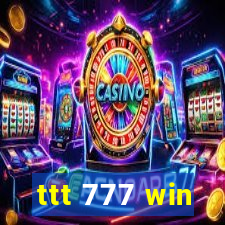 ttt 777 win