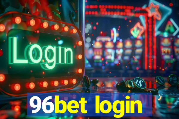 96bet login